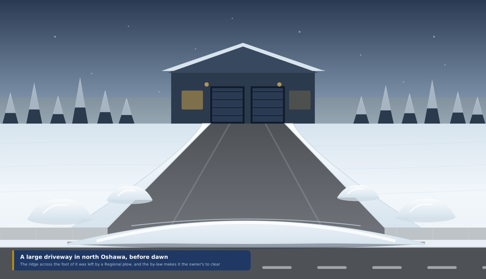 A large north Oshawa driveway before dawn with a plow windrow across the foot of it.